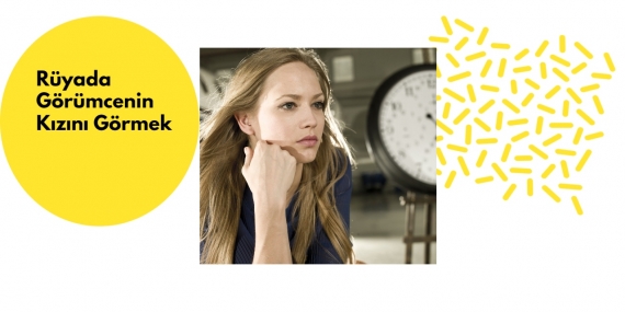 Rüyada Görümcenin Kızını Görmek Ne Anlama Gelir?