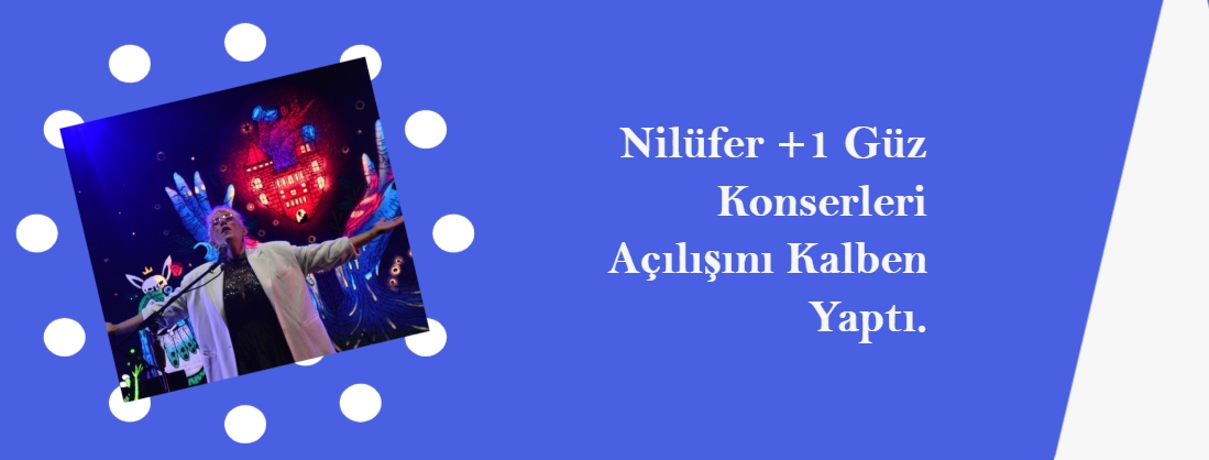 Nilüfer Artı Bir Güz Konserlerinin Açılışını Kalben Yaptı