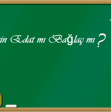 İçin Edat mı Bağlaç mı? 
