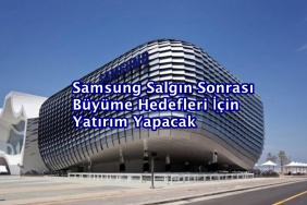 Samsung Salgın Sonrası Büyüme Hedefleri İçin Yatırım Yapacak