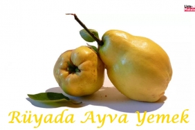 Rüyada Ayva Yemek 