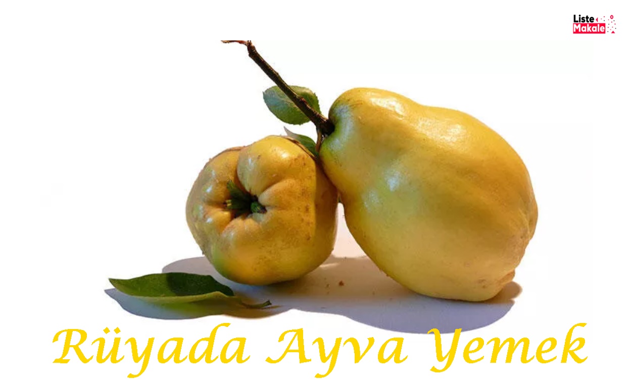 Rüyada Ayva Yemek 