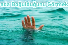 Rüyada Boğulduğunu Görmek 