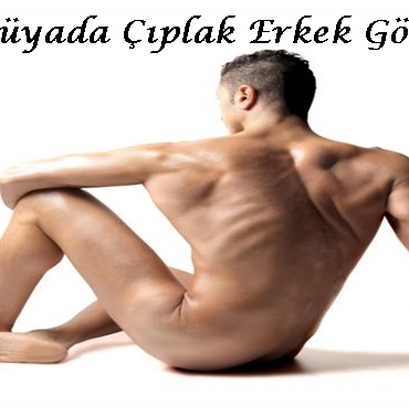 Rüyada Çıplak Erkek Görmek 