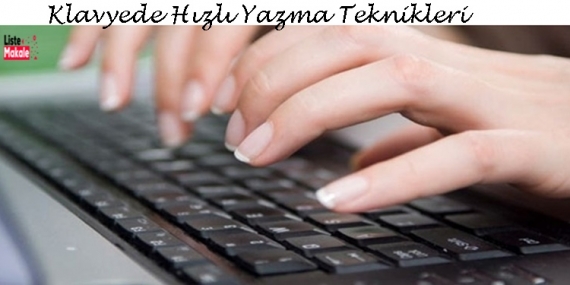 Klavyede Hızlı Yazma Teknikleri 