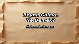 Boyna Galava Ne Demek?