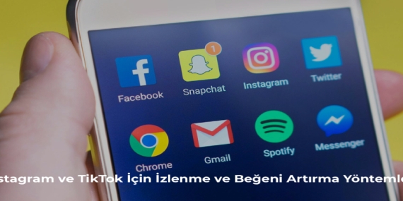 Instagram ve TikTok İçin İzlenme ve Beğeni Artırma Yöntemleri