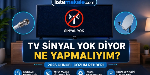 TV Sinyal Yok Diyor Ne Yapmalıyım? (2026 Güncel Çözüm Rehberi)